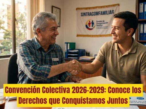 Convención Colectiva 2026-2029: Conoce los Derechos que Conquistamos Juntos Convención Colectiva 2026-2029: Conoce los Derechos que Conquistamos Juntos